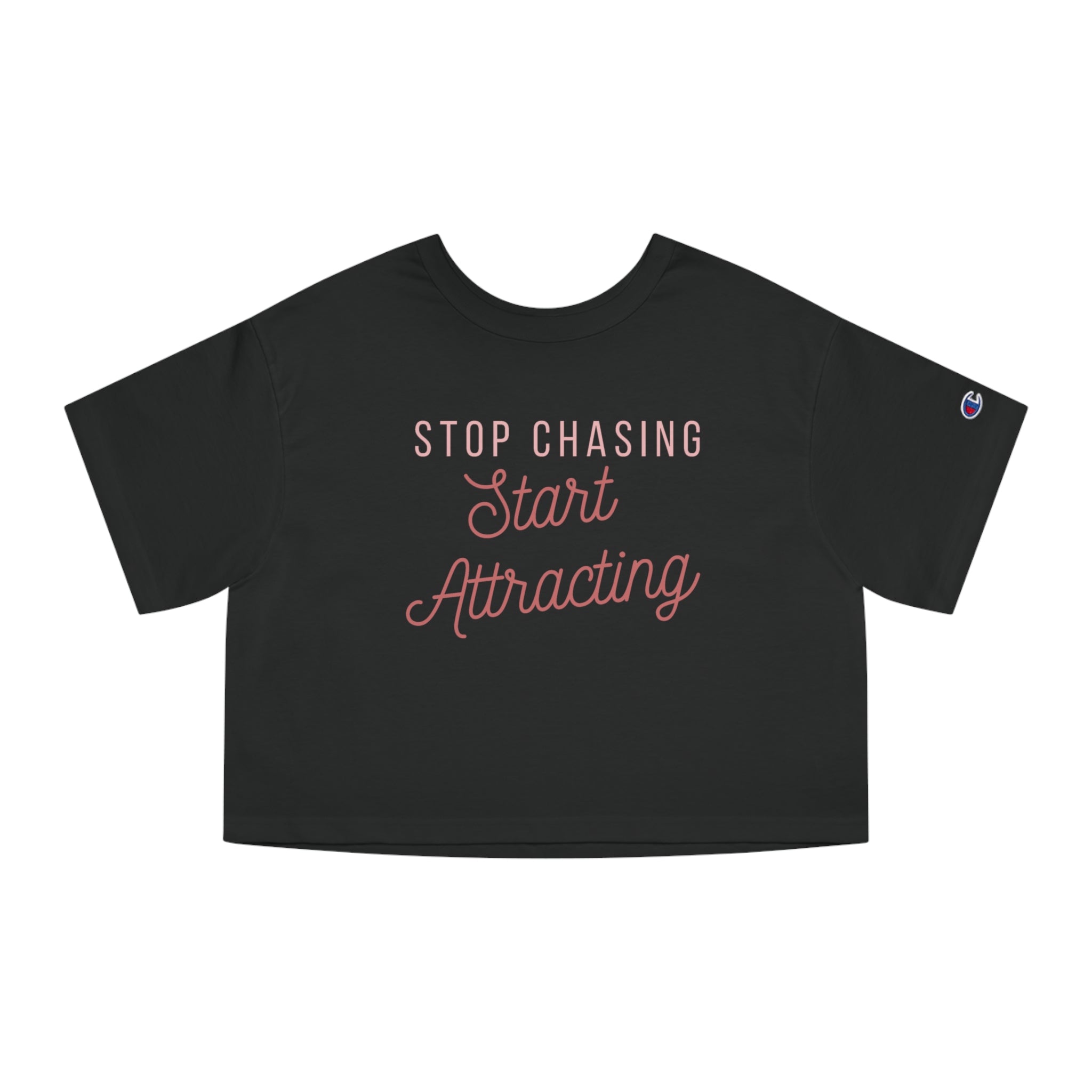 Stop Chasing Start Attracting PINK Champion Cropped T Shirt Lucky Girl Gift Shop